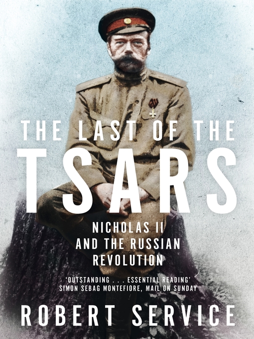 Title details for The Last of the Tsars by Robert Service - Wait list